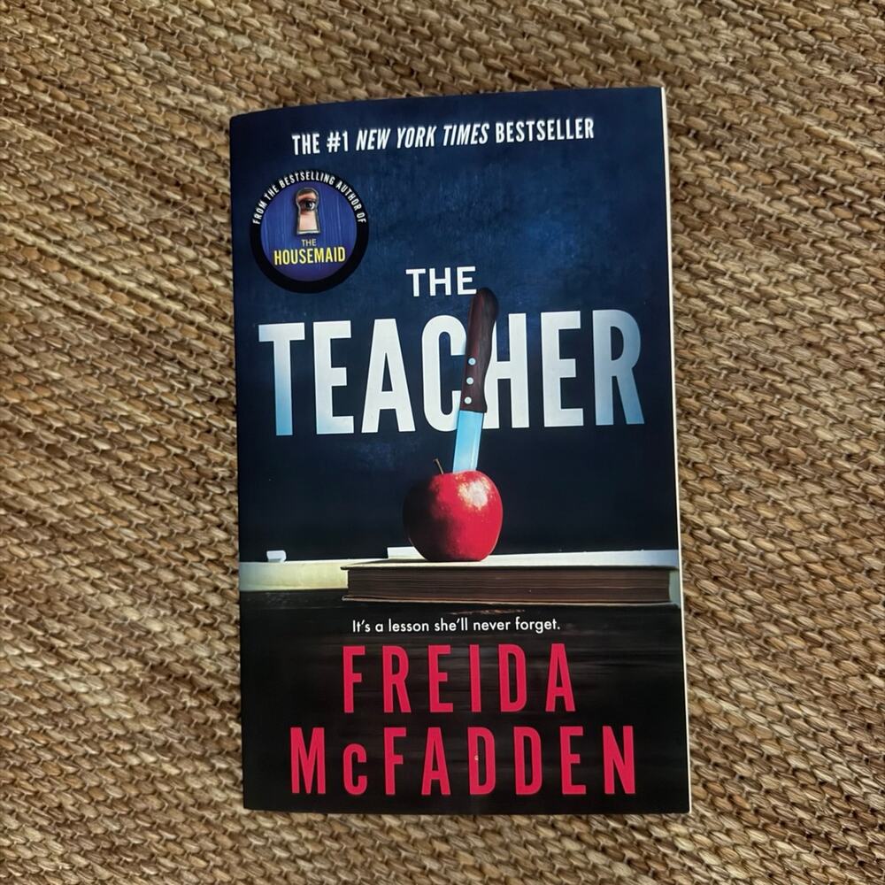 The Teacher by Freida McFadden Thriller Novel Book